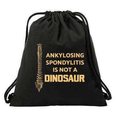 Ankylosing Spondylitis Is Not A Dinosaur AS Spine Awareness Drawstring Bag