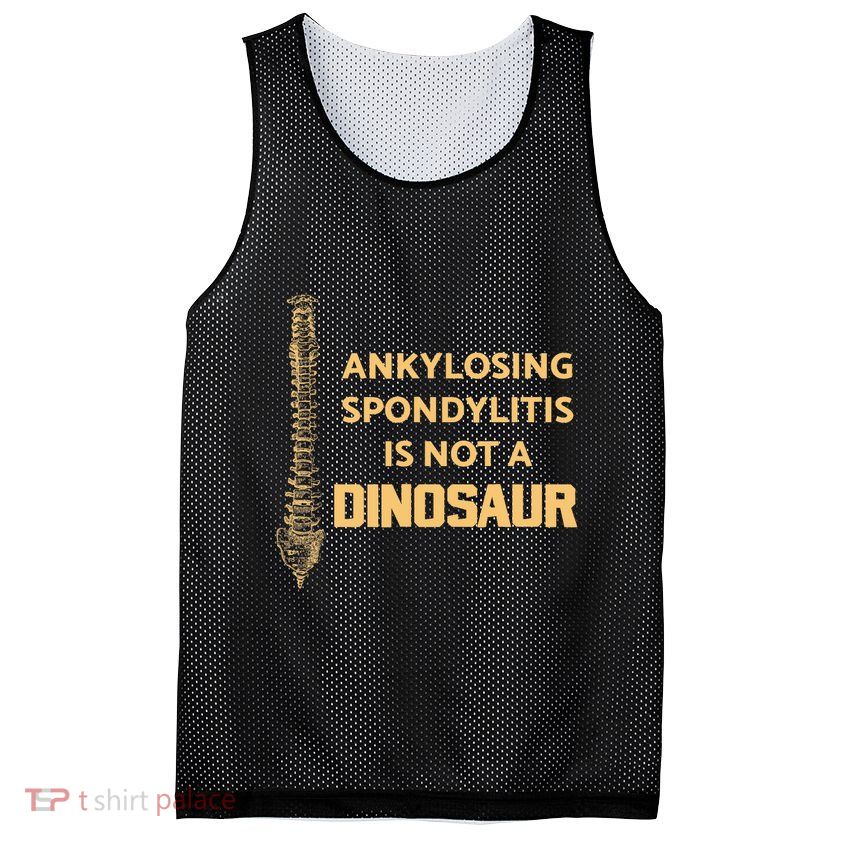 Ankylosing Spondylitis Is Not A Dinosaur AS Spine Awareness Mesh Reversible Basketball Jersey Tank