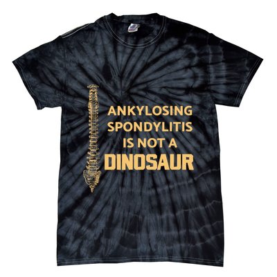 Ankylosing Spondylitis Is Not A Dinosaur AS Spine Awareness Tie-Dye T-Shirt