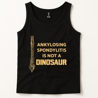 Ankylosing Spondylitis Is Not A Dinosaur AS Spine Awareness Tank Top