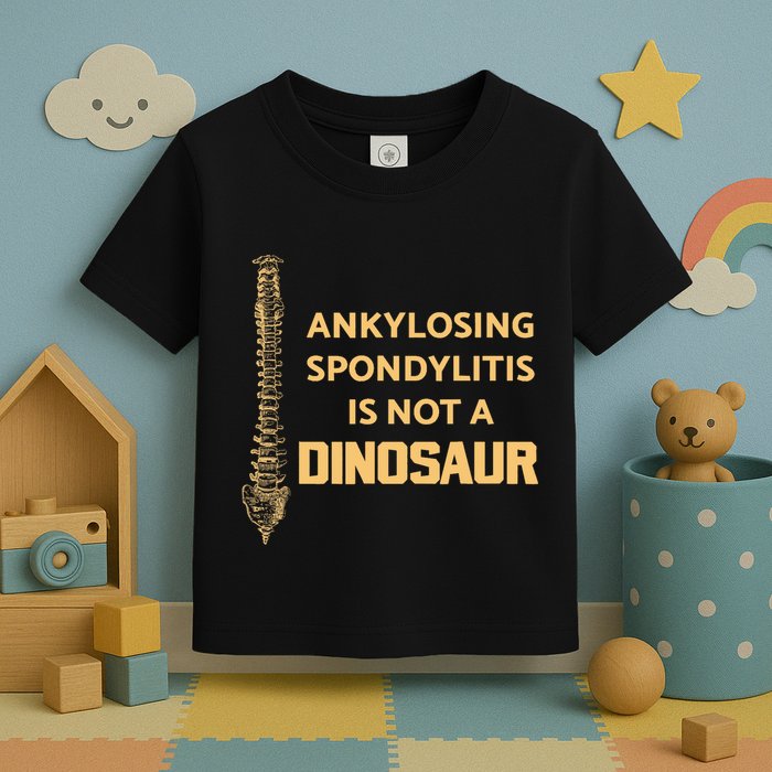 Ankylosing Spondylitis Is Not A Dinosaur AS Spine Awareness Toddler T-Shirt