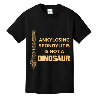 Ankylosing Spondylitis Is Not A Dinosaur AS Spine Awareness Kids T-Shirt