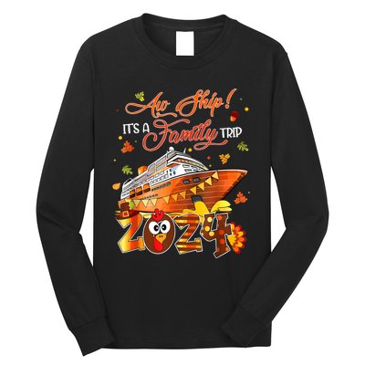 Aw Ship ItS A Thanksgiving Trip Family Matching Cruise Trip Long Sleeve Shirt