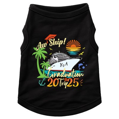 Aw Ship ItS A Grad Trip 2025 Graduation Cruise 2025 Gift Doggie Tank