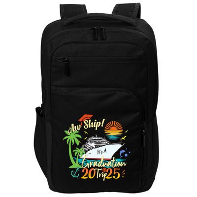 Aw Ship ItS A Grad Trip 2025 Graduation Cruise 2025 Gift Impact Tech Backpack