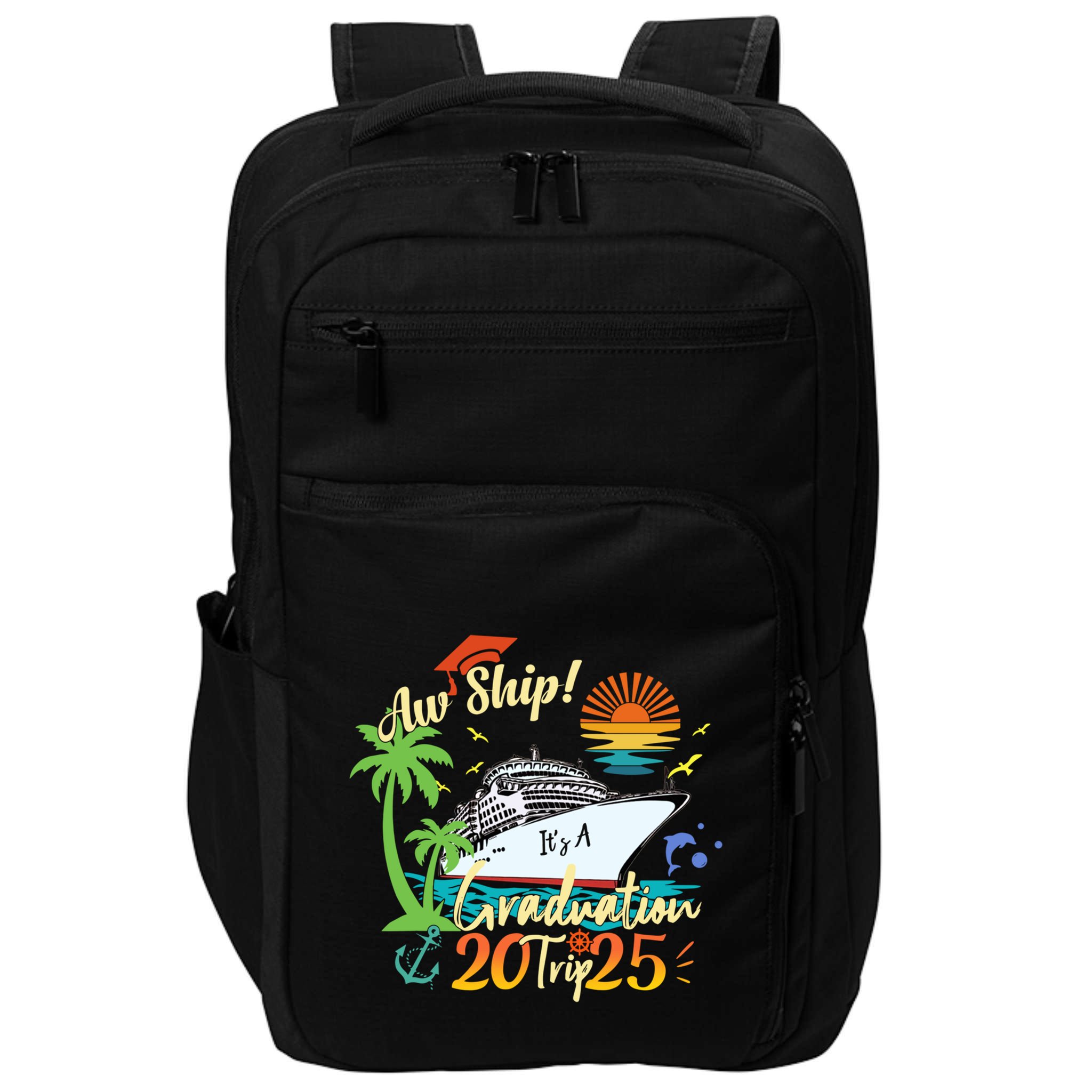 Aw Ship ItS A Grad Trip 2025 Graduation Cruise 2025 Gift Impact Tech Backpack
