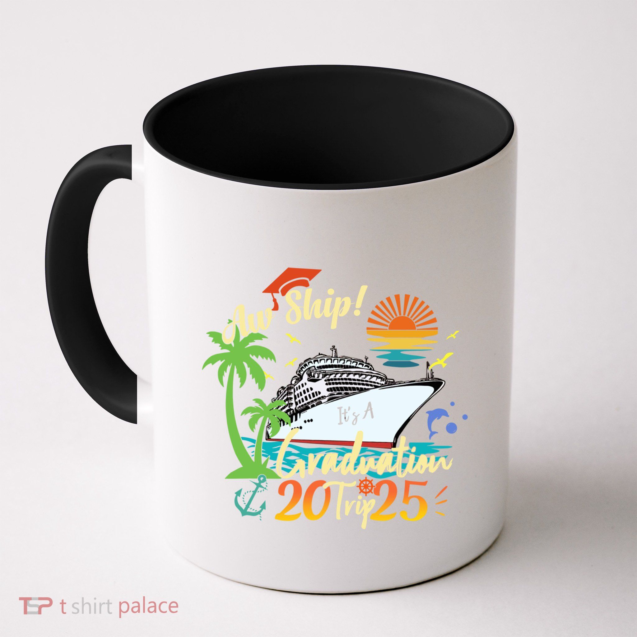 Aw Ship ItS A Grad Trip 2025 Graduation Cruise 2025 Gift Mug