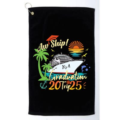 Aw Ship ItS A Grad Trip 2025 Graduation Cruise 2025 Gift Golf Towel