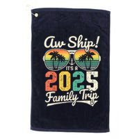 Aw Ship ItS A 2025 Family Trip Family Cruise Vintage Platinum Collection Golf Towel