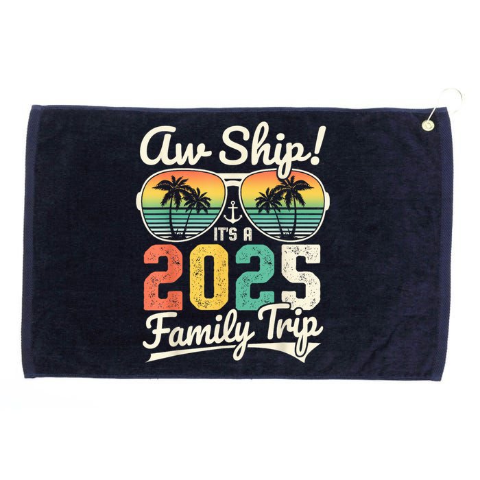 Aw Ship ItS A 2025 Family Trip Family Cruise Vintage Grommeted Golf Towel