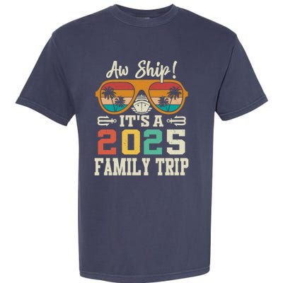 Aw Ship ItS A 2025 Family Trip Matching Cruise Vintage Garment-Dyed Heavyweight T-Shirt