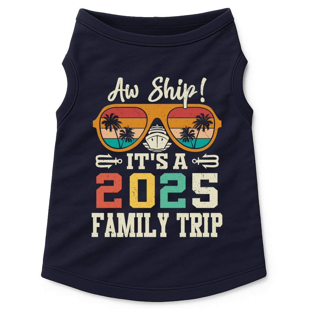 Aw Ship ItS A 2025 Family Trip Matching Cruise Vintage Doggie Tank