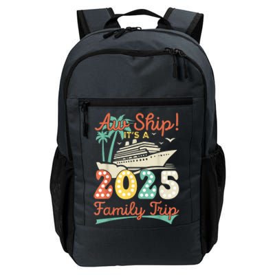 Aw Ship ItS A 2025 Family Trip Vacation Matching Cruise Daily Commute Backpack