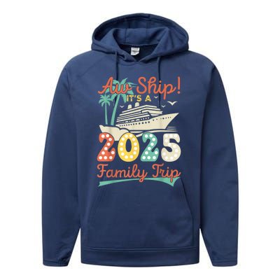 Aw Ship ItS A 2025 Family Trip Vacation Matching Cruise Performance Fleece Hoodie