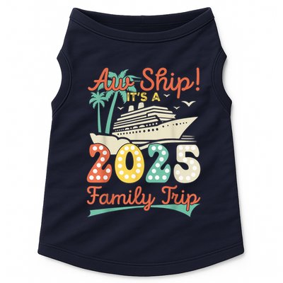 Aw Ship ItS A 2025 Family Trip Vacation Matching Cruise Doggie Tank
