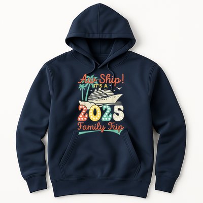 Aw Ship ItS A 2025 Family Trip Vacation Matching Cruise Hoodie