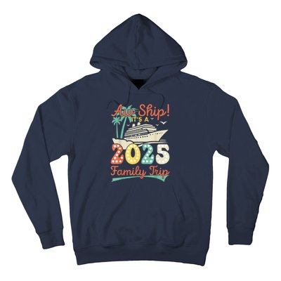 Aw Ship ItS A 2025 Family Trip Vacation Matching Cruise Hoodie