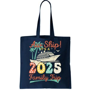 Aw Ship ItS A 2025 Family Trip Vacation Matching Cruise Tote Bag