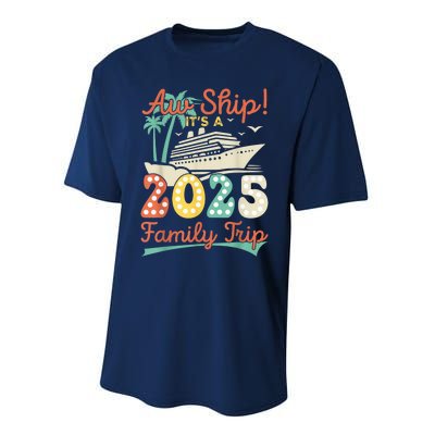 Aw Ship ItS A 2025 Family Trip Vacation Matching Cruise Performance Sprint T-Shirt