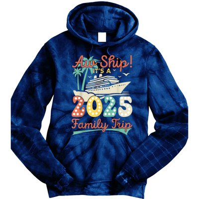 Aw Ship ItS A 2025 Family Trip Vacation Matching Cruise Tie Dye Hoodie