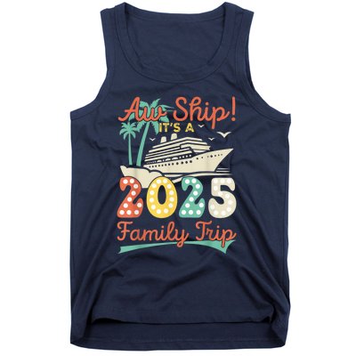 Aw Ship ItS A 2025 Family Trip Vacation Matching Cruise Tank Top