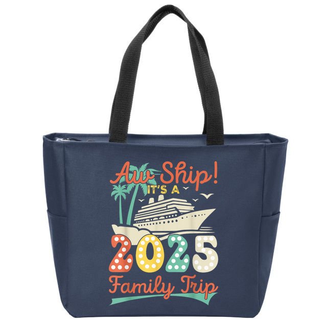 Aw Ship ItS A 2025 Family Trip Vacation Matching Cruise Zip Tote Bag