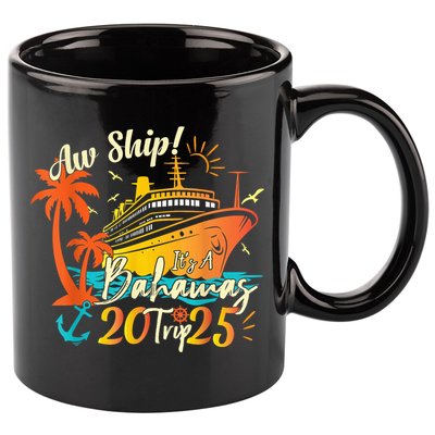 Aw Ship ItS A Bahamas Trip 2025 Bahamas Cruise 2025 11oz C Handle Ceramic Mug