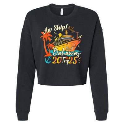 Aw Ship ItS A Bahamas Trip 2025 Bahamas Cruise 2025 Cropped Pullover Crew