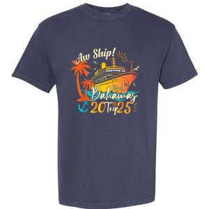 Aw Ship ItS A Bahamas Trip 2025 Bahamas Cruise 2025 Garment-Dyed Heavyweight T-Shirt