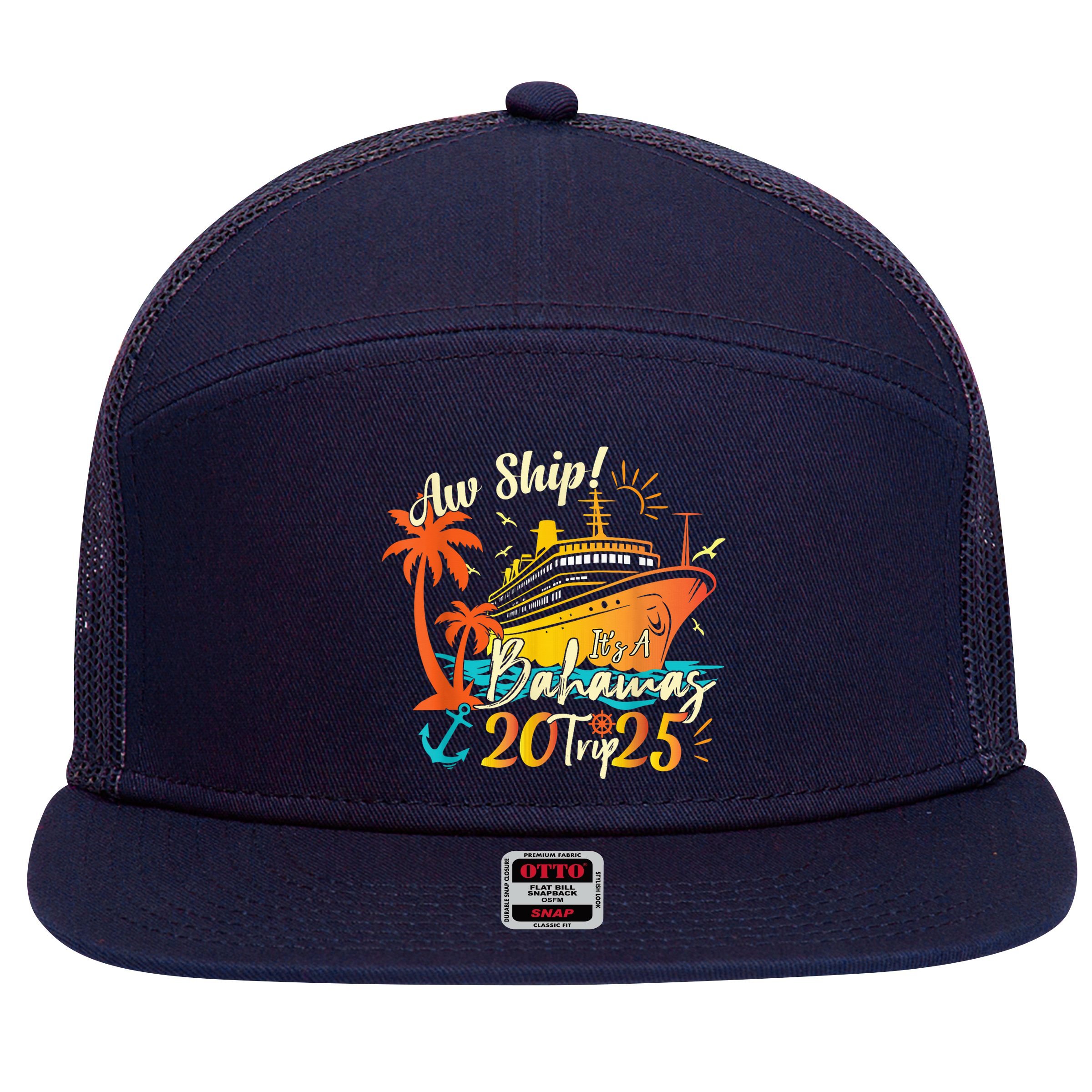Aw Ship ItS A Bahamas Trip 2025 Bahamas Cruise 2025 7 Panel Mesh Trucker Snapback Hat