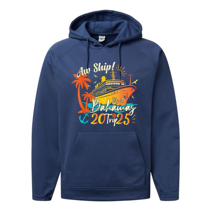 Aw Ship ItS A Bahamas Trip 2025 Bahamas Cruise 2025 Performance Fleece Hoodie