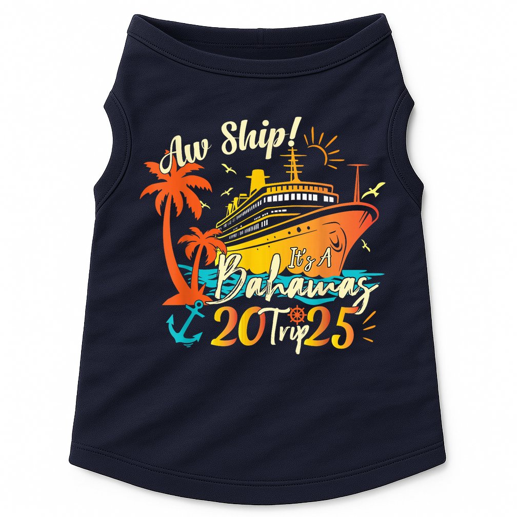 Aw Ship ItS A Bahamas Trip 2025 Bahamas Cruise 2025 Doggie Tank