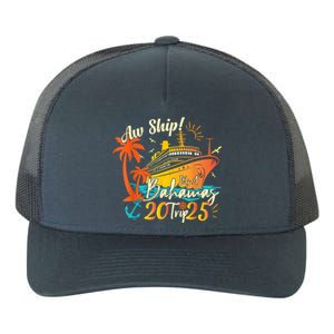 Aw Ship ItS A Bahamas Trip 2025 Bahamas Cruise 2025 Yupoong Adult 5-Panel Trucker Hat