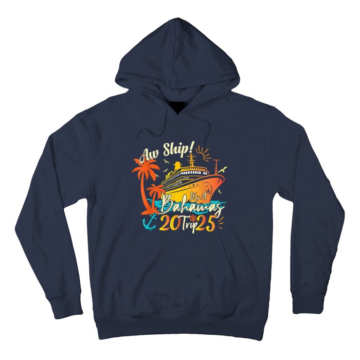 Aw Ship ItS A Bahamas Trip 2025 Bahamas Cruise 2025 Hoodie