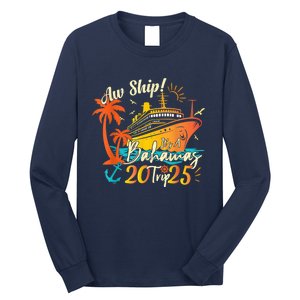 Aw Ship ItS A Bahamas Trip 2025 Bahamas Cruise 2025 Long Sleeve Shirt