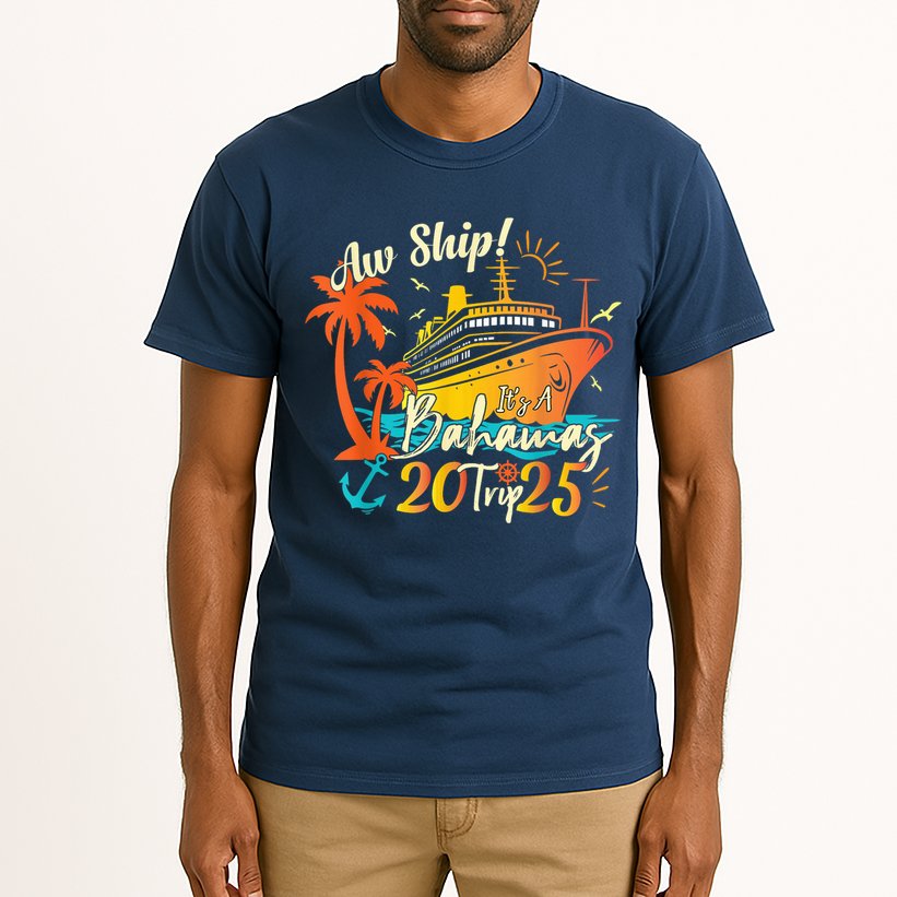 Aw Ship ItS A Bahamas Trip 2025 Bahamas Cruise 2025 Tall T-Shirt