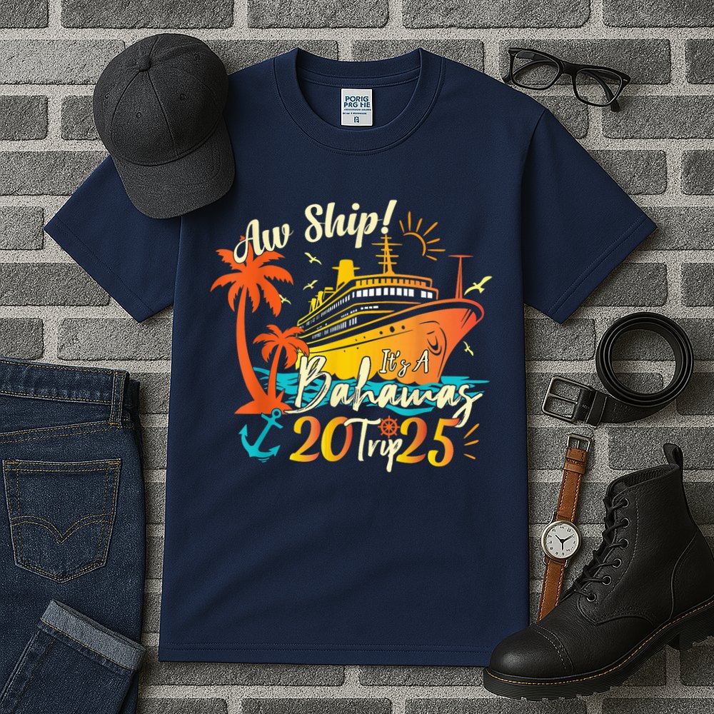 Aw Ship ItS A Bahamas Trip 2025 Bahamas Cruise 2025 Tall T-Shirt