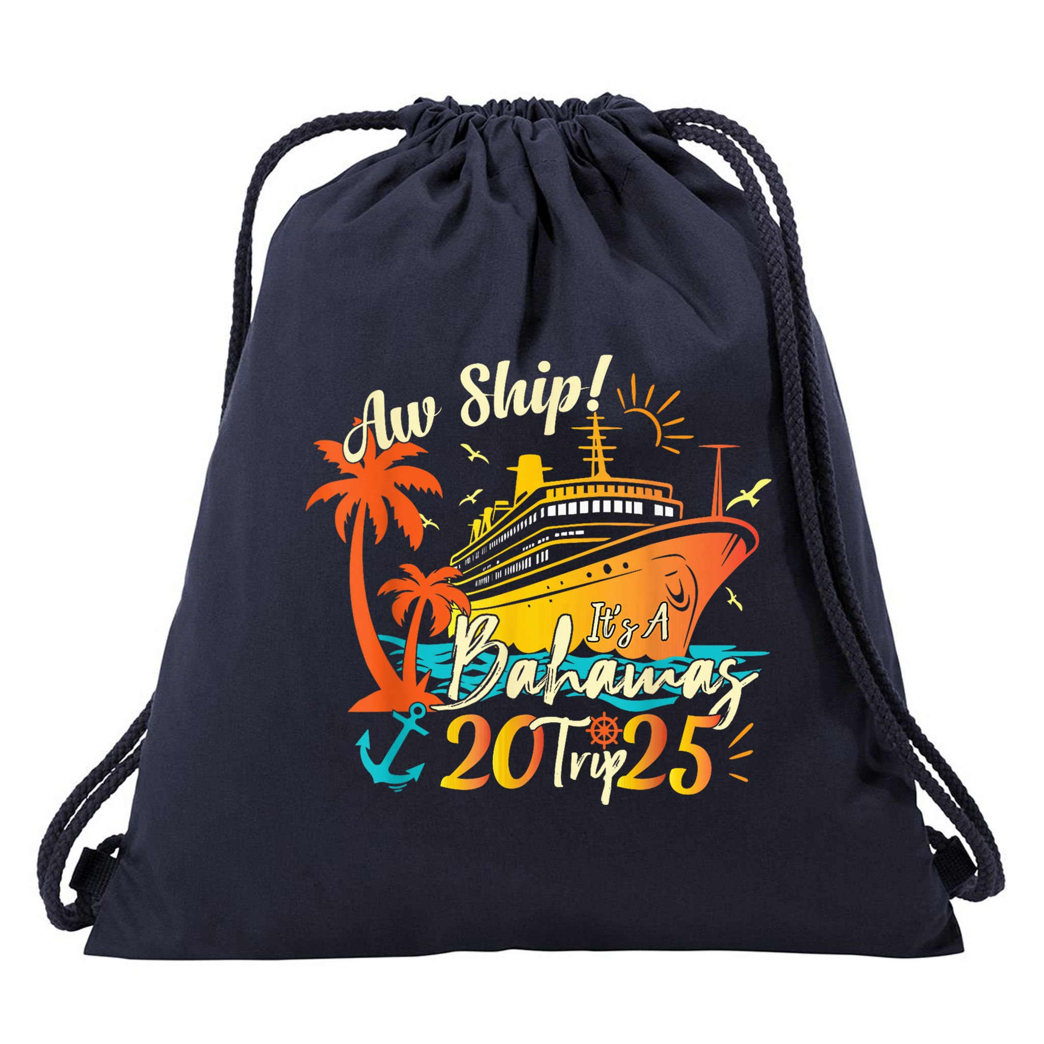 Aw Ship ItS A Bahamas Trip 2025 Bahamas Cruise 2025 Drawstring Bag