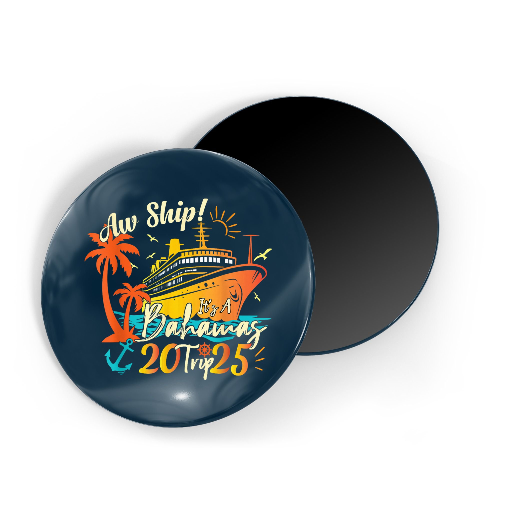 Aw Ship ItS A Bahamas Trip 2025 Bahamas Cruise 2025 Magnet
