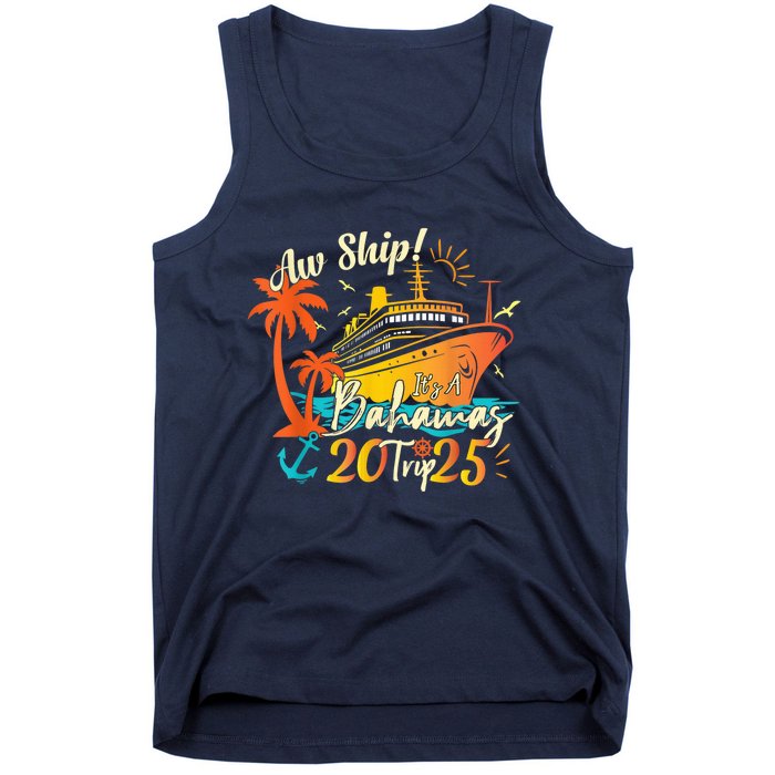 Aw Ship ItS A Bahamas Trip 2025 Bahamas Cruise 2025 Tank Top