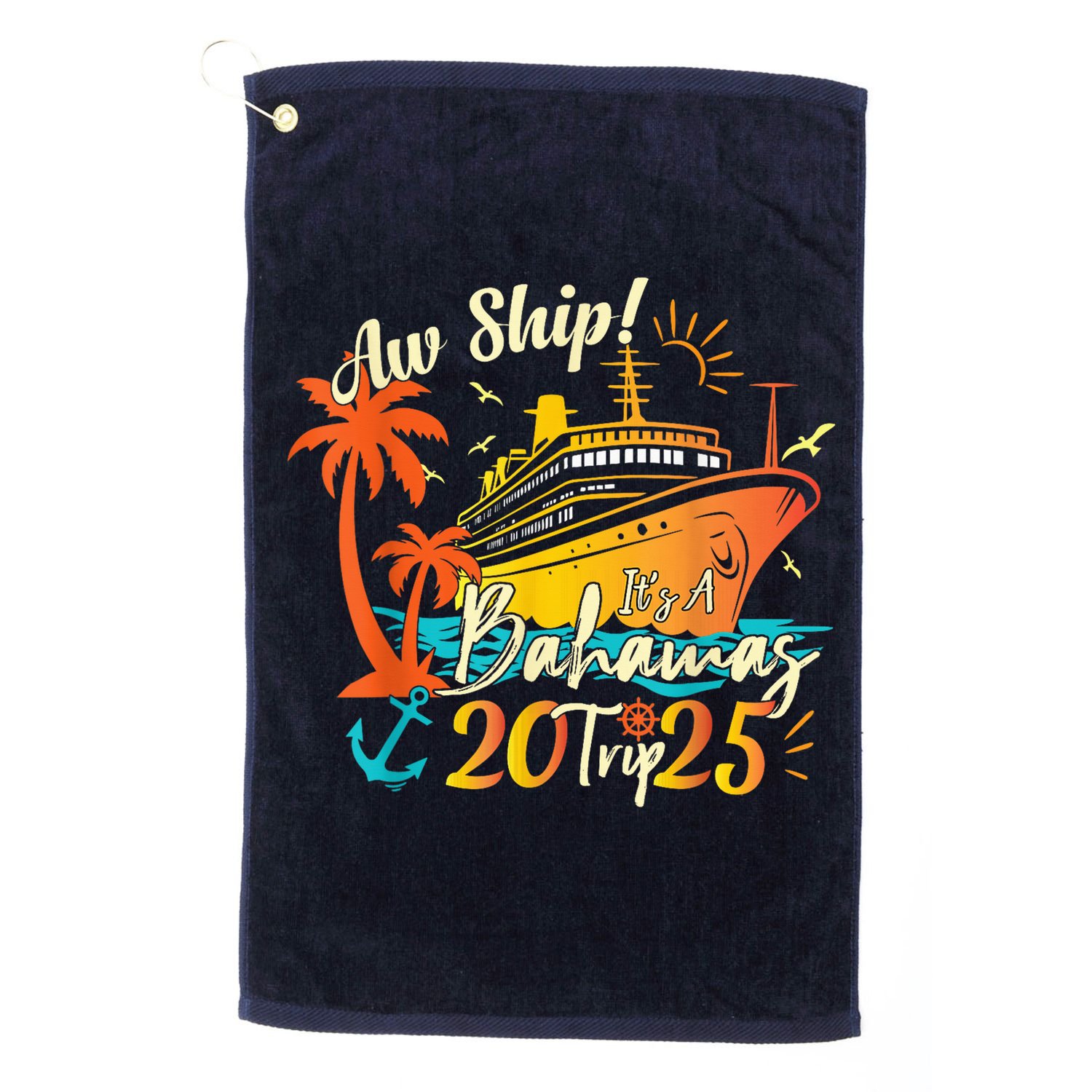 Aw Ship ItS A Bahamas Trip 2025 Bahamas Cruise 2025 Golf Towel