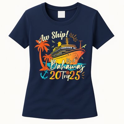 Aw Ship ItS A Bahamas Trip 2025 Bahamas Cruise 2025 Womens T-Shirt