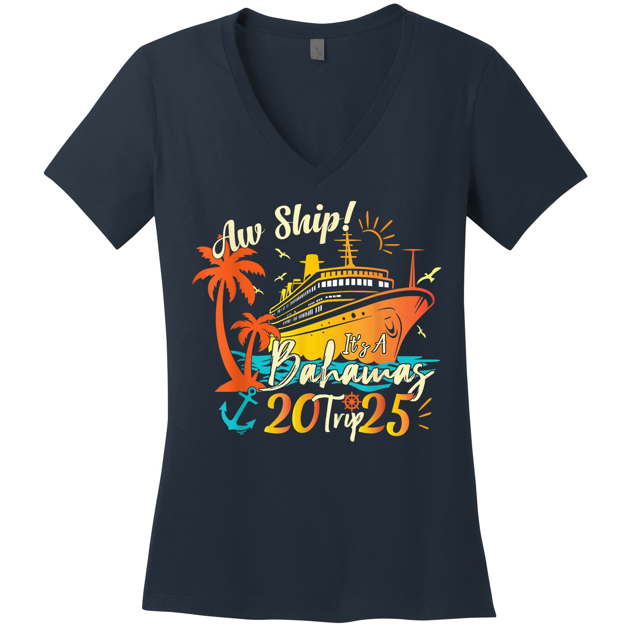 Aw Ship ItS A Bahamas Trip 2025 Bahamas Cruise 2025 Women's V-Neck T-Shirt