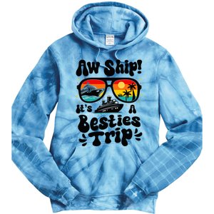 Aw Ship ItS A Besties Trip 2025 Best Friend Vacation Cruise Tie Dye Hoodie