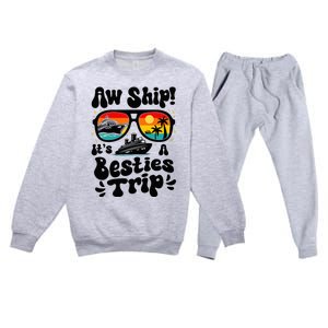 Aw Ship ItS A Besties Trip 2025 Best Friend Vacation Cruise Premium Crewneck Sweatsuit Set