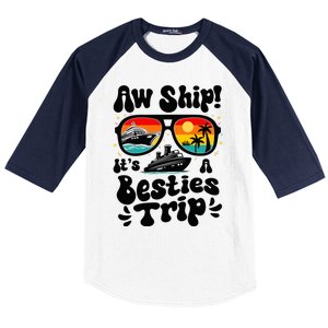 Aw Ship ItS A Besties Trip 2025 Best Friend Vacation Cruise Baseball Sleeve Shirt