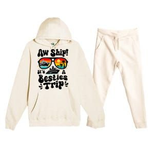 Aw Ship ItS A Besties Trip 2025 Best Friend Vacation Cruise Premium Hooded Sweatsuit Set