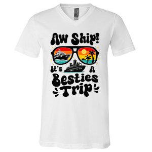 Aw Ship ItS A Besties Trip 2025 Best Friend Vacation Cruise V-Neck T-Shirt