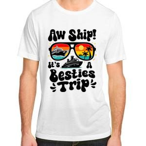 Aw Ship ItS A Besties Trip 2025 Best Friend Vacation Cruise Adult ChromaSoft Performance T-Shirt