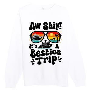 Aw Ship ItS A Besties Trip 2025 Best Friend Vacation Cruise Premium Crewneck Sweatshirt